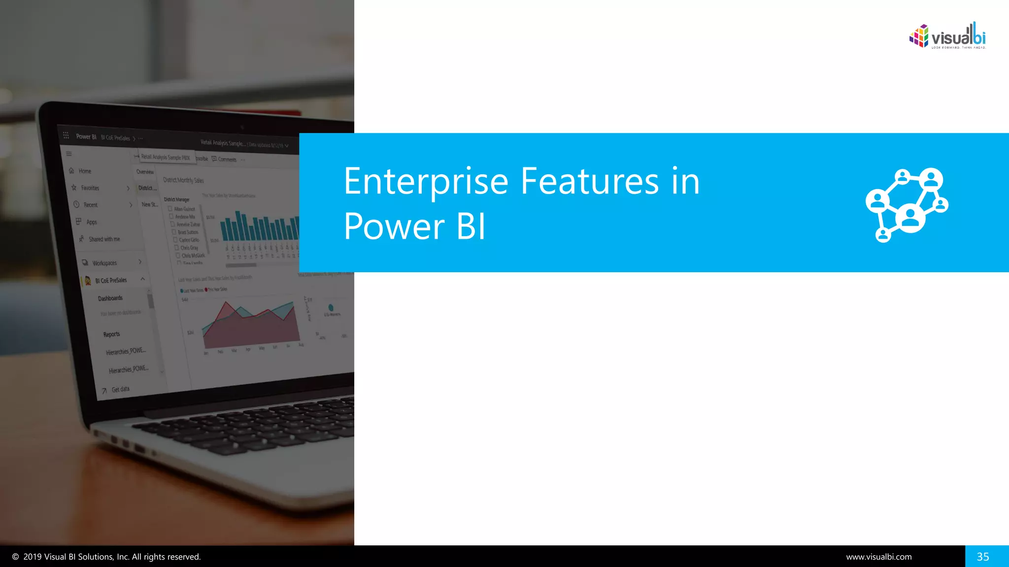 © 2019 Visual BI Solutions, Inc. All rights reserved. www.visualbi.com 35
Enterprise Features in
Power BI
 