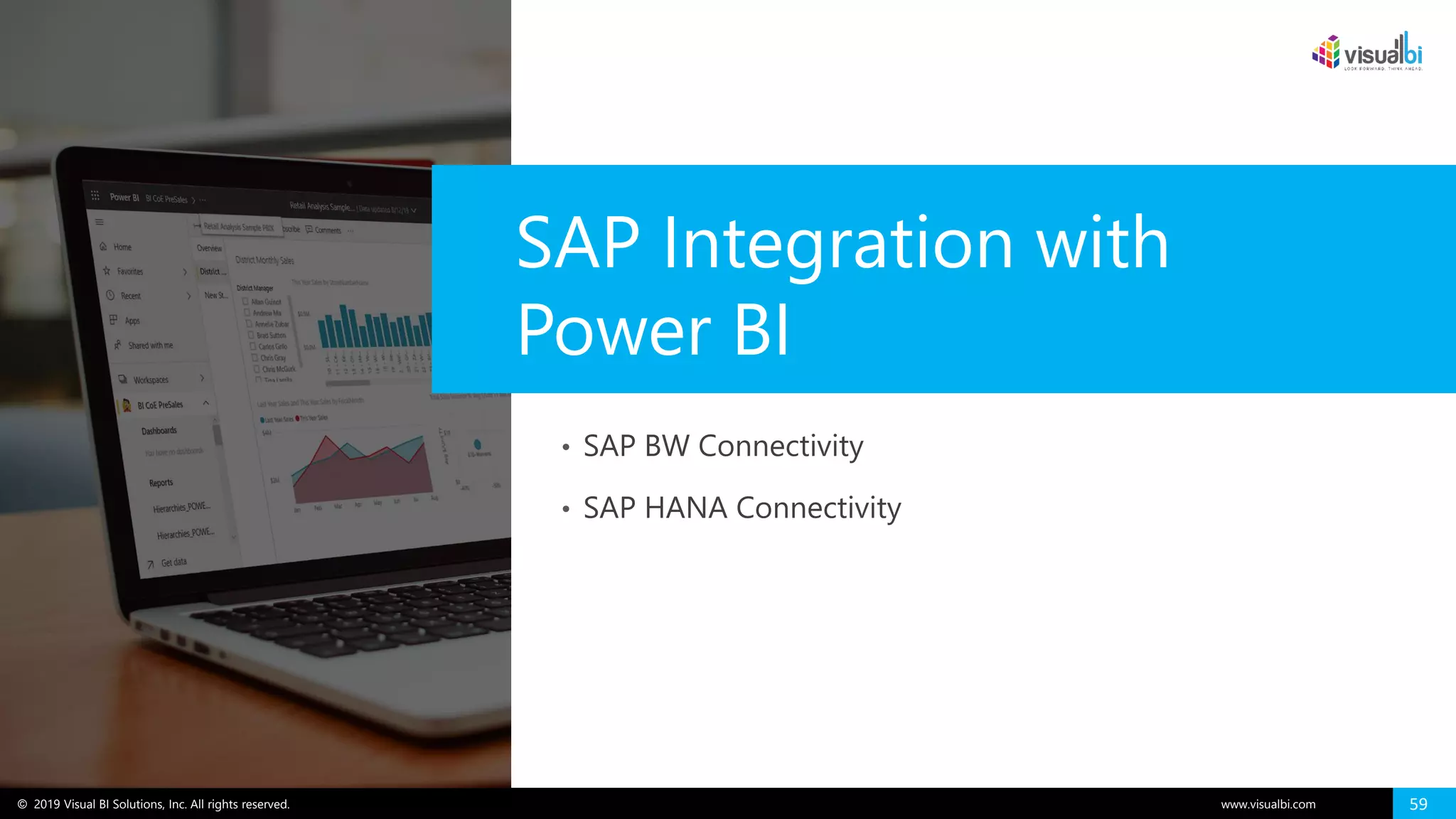 © 2019 Visual BI Solutions, Inc. All rights reserved. www.visualbi.com 59
SAP Integration with
Power BI
• SAP BW Connectivity
• SAP HANA Connectivity
 