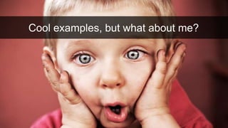 I am worried about the state of branded content 
Cool examples, but what about me? 
 