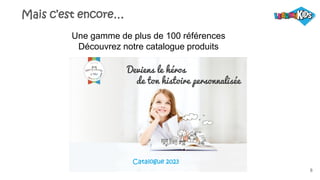 8
Mais c’est encore…
Une gamme de plus de 100 références
Découvrez notre catalogue produits
Catalogue 2023
 