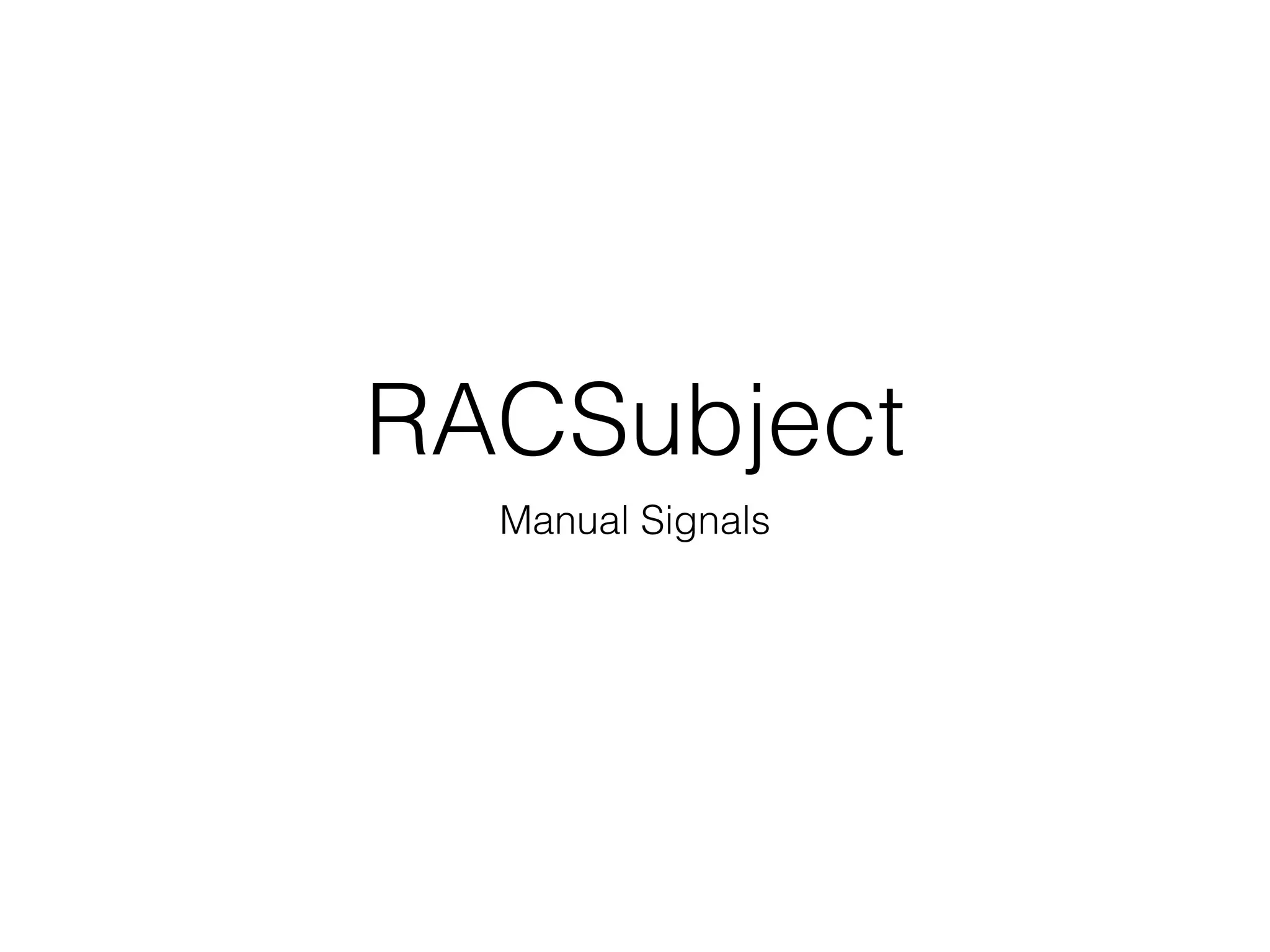 RACSubject
Manual Signals
 