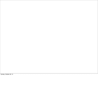 Sunday, October 26, 14 
 