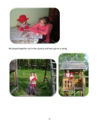 17
We played together out in the country and had a go on a swing.
 