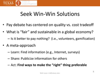Seek Win-Win Solutions
• Pay debate has centered on quality vs. cost tradeoff
• What is “fair” and sustainable in a global...
