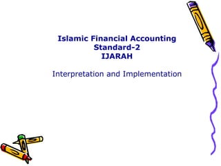 Islamic Financial Accounting Standard-2 IJARAH Interpretation and Implementation 