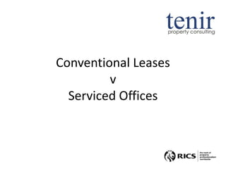 Conventional Leases
v
Serviced Offices
 