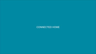 CONNECTED HOME 
 