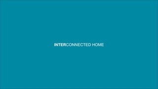 INTERCONNECTED HOME 
 