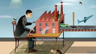 The Next Industrial Revolution 
 