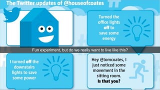 Fun experiment, but do we really want to live like this? 
14/11/2014 9 
 