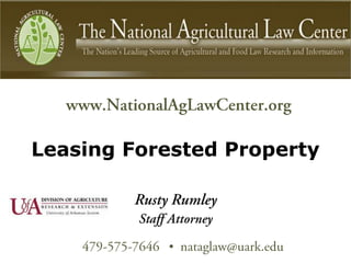 Leasing Forested Property



           •
 