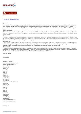 Leasing Life Industry Report 2014

Synopsis
The definitive report on European leasing, the Leasing Life Industry Report 2014 provides the inside track on the markets, sectors and people of the industry.
With 12 market analyses covering Europe&rsquo;s top geographical markets as well as emerging international markets, and 10 sector reports including
construction equipment, materials handling, IT equipment and more, this report delivers a critical account of the leasing industry in 2013 and what to expect in
2014.
Executive summary
With exclusive content from the Leasing Foundation, comprehensive 2013 news highlights, the second Leasing Life Power 50, interviews with thought leaders
from across the industry, and profiles of the top asset finance law firms, the Leasing Life Industry Report 2014 is a must have for anyone involved in the global
leasing industry.
Scope
Exclusive content from the Leasing Foundation An introduction to global asset classes, how they fared during 2013 and look ahead to 2014 A detailed look at
the companies and individuals who shaped the leasing industry over the past twelve months, and what you can learn from them Winners of the Leasing Life 2013
Awards and what made them exceptional Sought-after country reports
Reasons to buy
The Leasing Life Industry Report 2014 from Timetric analyses key trends in leasing in 2013 and looks ahead to 2014 It reveals opinion from industry leaders
on issues from growth strategy, business restructuring, staff training, and gender diversity The report features Europe&rsquo;s top leasing markets as well as
emerging markets from across the world. Major asset finance law firms profiled, and the second Leasing Life Power 50 list
Key highlights
Comprehensive news highlights from the past 12 months Leasing Life Power 50 profiles Interviews with industry leaders from Nordea Finance, ING Lease,
Raiffeisen Leasing and more The Leasing Foundation on the future of trade associations, market trends and gender diversity Round table debate on the future of
the UK wheeled asset leasing sector Highlights from the Leasing Life European Conference 2013 in Berlin
table Of Contents

section One:

the Year In Leasing 8
introduction To Global News 10
top 10 News Headlines 11
january 12
february 14
march 15
april 17
may 18
june 20
july 24
august 26
september 27
october 29
november 32
december 34
1.2 Introduction To Uk News 35
january 36
february 37
march 40
april 44
may 47
june 50
july 54
august 56
september 62
october 65
november 69
december 64
1.3 Global Results 2012 71
1.4 People On The Move 79

section Two:

Leasing Life Industry Report 2014

 