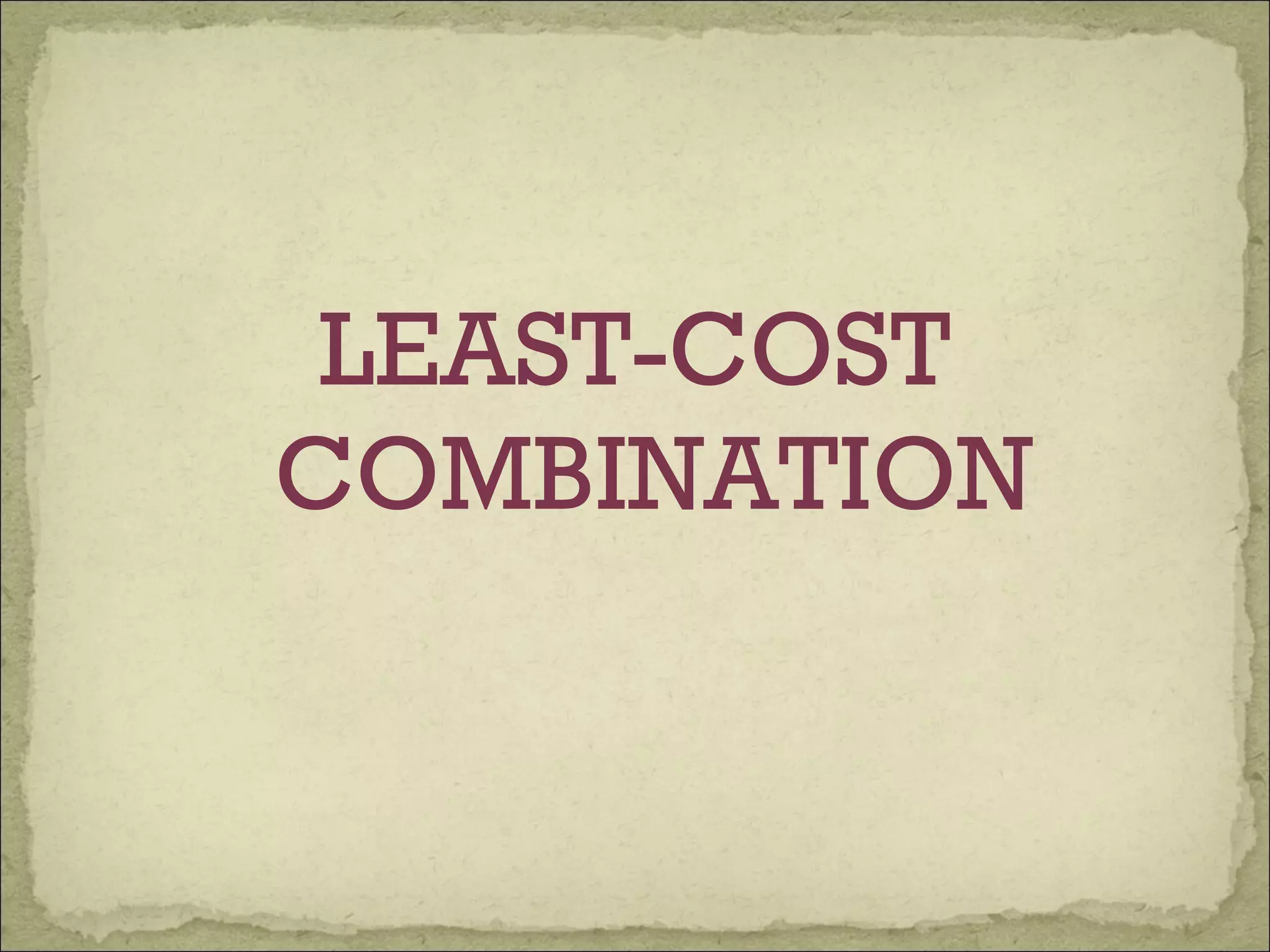 Least cost combination PPT
