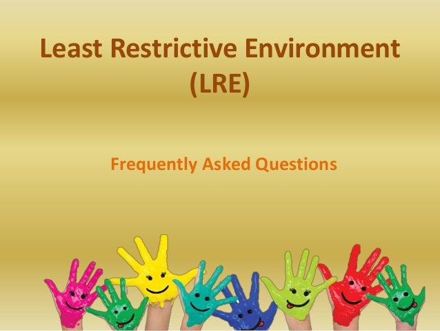 the principles of least restrictive environment in education Important court cases in special education is part of ese504: least restrictive environment - fape means student has right, to inclusion summary of court cases by major principles of idea children's rights council. the principles of least restrictive environment in education Important court cases in special education is part of ese504: least restrictive environment - fape means student has right, to inclusion summary of court cases by major principles of idea children's rights council.