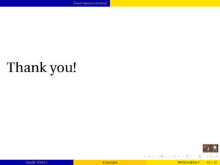 Least squares method
Thank you!
shudh (JNEC) Concepts MEStru2k1617 12 / 12
 