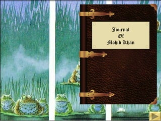 Journal
   Of
Mohib Khan
 