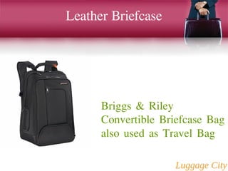 Leather Briefcase 
Briggs & Riley 
Convertible Briefcase Bag 
also used as Travel Bag 
 