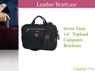 Leather Briefcase 
Swiss Gear 
14" Topload 
Computer 
Briefcase 
 