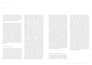 With ritualistic crafts, that are no more prevelant
inpractice,thequestionofrelevancebecomeseven
more intense. How would a ritualistic craftfind
a place in a modern household and what will be
its function? If this goes through somechanges,
will it loose its identity as a craft? Alongwith
considering everyone in mankind as adesigner, it
is also important to note the responsibility of the
designer in such a case of intervention for reviving
a dying craft or maintaining its existence. This
also invites for importance given to a balance that
needstobecreatedbetweendesignerandhisinputs
and theinput of the artisan, in order to create a
marketable product and yet sustain its identity.As
craftsareutilitybased,andaneconomicallyviable
product, they must respond to thedemands of the
markets,consumerneeds,fashiontrendsandusage
preferences.Itisconsideredtheroleofthedesigner
tointerpretthesechangesaccurately,andcarrying
out suitableimplementations with thorough
understanding and sentitized strategies. While
doing this thedesigner must consider the identity
and relevance of the craft with the target market,
andconducttheintervetionaccordingly.Thetarget
marketshouldbeabletodecodetheculturalvalues
and semantics encoded in the product, which in
turn will ensure the understanding of the craft in
its true meaning. This can be made possible with
a meaningful interaction betweenartisans and
designers,toresultinaproperdevelopmentofcraft,
econmically and aesthetically.
a amplifying factor, rather than a walled cage. It
must create potential rather thanconfinement.
Futher clarifying, crafts have been an economic
activity, as seen in the jajmani system, wherethe
client decides to invest in a craft because of its
aesthetics, price point and efficientusefulness in a
competent way, rather than from a philantrophic
concern. In order to remaineconomically viable,
developmentprocesseslikemarketingarenecessary.
Artisans thus needdesign interventions to compete
efficiently with the products and services provided
by theindustrialized modern producers at cheaper
price points. Design interventions also assist in
creating an awareness among artisans of methods,
materials,tools,processesandclientelebase.Inmany
casestheartisansofaregionhavelostorratherdonot
have a documented form of the craft. Traditional
crafts are memory based, and onlymemory is the
knowledge bank of their traditional methods and
materials . Also in a situationwhere a material may
not be available at a region, and is a significant part
of a craft production process, is at times available in
nearby regions and states. Design intervention can
help in documenting the processes and materials
involved in a craft, toform a database that can be
interpreted by an illiterate artisan, who lacks in the
knowledge of traditional methods and processes.
Thus design interventions can become a means for
preservation of cultural resources. And as craft is a
direct outcome of culture, preserving theessence of
craftisequivalenttopreservingtheculturalnuances
of a region and community.
Why design intervention in crafts?
There has been distortions and deterioration in
crafttraditionsandactivities,resultingoutofmany
intentional design interventions. The validity of
design intervention is understood if it isseen as
in producing a craft,imparts such values within it,
which a machine-made, mass produced product
can never achieve. Theidea is not to consider craft
as only a ritualistic or cultural product, but also as
a utilitarian product,that has certain background to
its elements, materials, form and use.
the principles or elements of design, or with any
guidelinesthat design as a field requires today to
exist. It was his natural sensibility of colors and
formsthat made him the designer that was suc-
cessful and accurate.It is further explained by
S.Balaram, 1998, from an Indian perspective,
“Innovative men fromall walks of life- the
poorest street vendor, the social worker, the
engineer, the craftsman andthe teacher are
designers without being called so”. It is well
understood that the indegenoussensibility of
design was always existent and resulted in flawless
designs and compositions.In the paper “Anyone
designing anything?” Philip Pacey argues about
the non-professionaldesigners, that have been
designing throughout the history of design.
The indian craftsmen canalso be considered as
nonprofessional designer. Over emphasisation on
design as a“professional activity” has resulted in
theunderestimation of the value of an artisan,
i.e. a nonprofessional designer in this case. If we
consider an artisan as a non-professional
designer, wecan clearly see the context of the
statementinrelevancetocraftsmenandtheirskills.
Globalisation has been able to link spaces, but has
resulted in separating the past from the present.
There is need to find the lost connection in the past
and present. Designers bridge thegap between
the market and the artisan, as today the artisan is
geographically apart from his/ her client, to be able
to understand his/her aesthetic and socio-cultural
needs. Designers help infinding the relevance of
craft with respect to the artisan, the consumer
and to the global market.Designers are thus an
interface, between the past and the present,
the traditional and themodern, trying to match
craft production to the needs of modern times
and demands as stated by Sethi, 2005. But it does
evoke some new concers, as to is it necessary for a
traditional craftto find relevance in global market?
Inawesternperspective,Craftisdefinedasanintegral
part of day-to-day human experience,expressed
with the skilled manipulation of materials (Rosner,
2009).Ithastodowithmaterials,mindandsensesall
together,manyatimeswiththehelpoftechnological
tools. Rosner includes tools like, paintbrushes,
to potter’s wheel, to computer to 3D printers, all
under the tools required and used incrafts, which
is in contradiction with the Indian perspective.
Where in India crafts have beenemphasized as a
product of “hand skills” with values and tradition
imparted, in western context evencomputers and
othertechnologicaltoolsareinvolvedintheprocess
of craftsmanship with ease. Thisclearly states that,
crafts, in India, need to be addressed only in a
regional and cultural context. Thatregion can be a
local cluster, a state or the country depending upon
its relevance, marketability, andcultural back-
ground.
Artisans & Designers
Inthepastwhentherewereartisansandconsumers,
and the artisan was in direct connect withthe
consumer, being familiar with their aesthetic and
socio-cultural requirements. The artisan never had
to depend on external sources to understand his
client. He knew his clients personally and could
easily predict his preferences and demands. The
artisan used to interacwith the client on a regular
basis and somewhere in this process of interaction,
design evolved.The artisan was never trained in
Design & Technical Development Workshop/NCDPD/2014………..P a g e 13 | 46
SURVEY REPORT
 