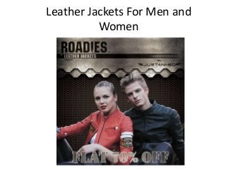 Leather Jackets For Men and
Women
 