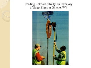 Reading Retroreflectivity, an Inventory
of Street Signs in Gillette, WY

 