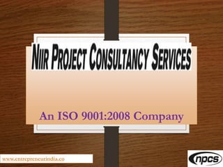 An ISO 9001:2008 Company
www.entrepreneurindia.co
 