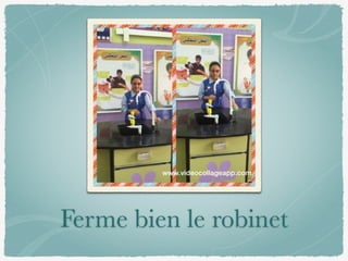 Ferme bien le robinet
 