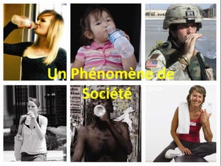   Un Phénomène de Société