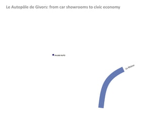Le Autopôle de Givors: from car showrooms to civic economy
 