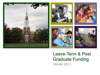 Leave-Term & Post Graduate Funding Winter 2011 
