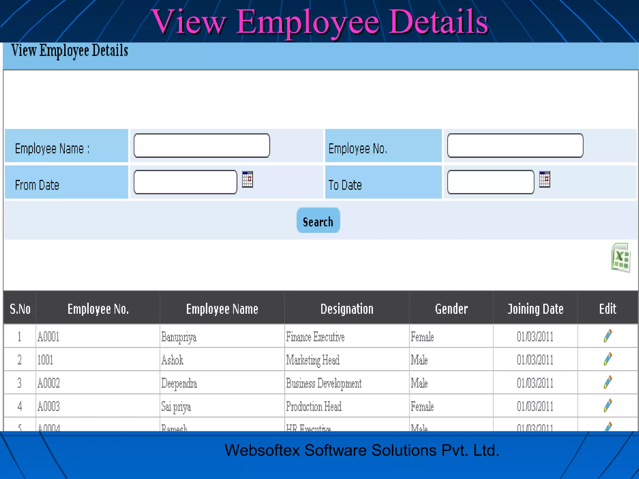 Websoftex Software Solutions Pvt. Ltd.
View Employee DetailsView Employee Details
 