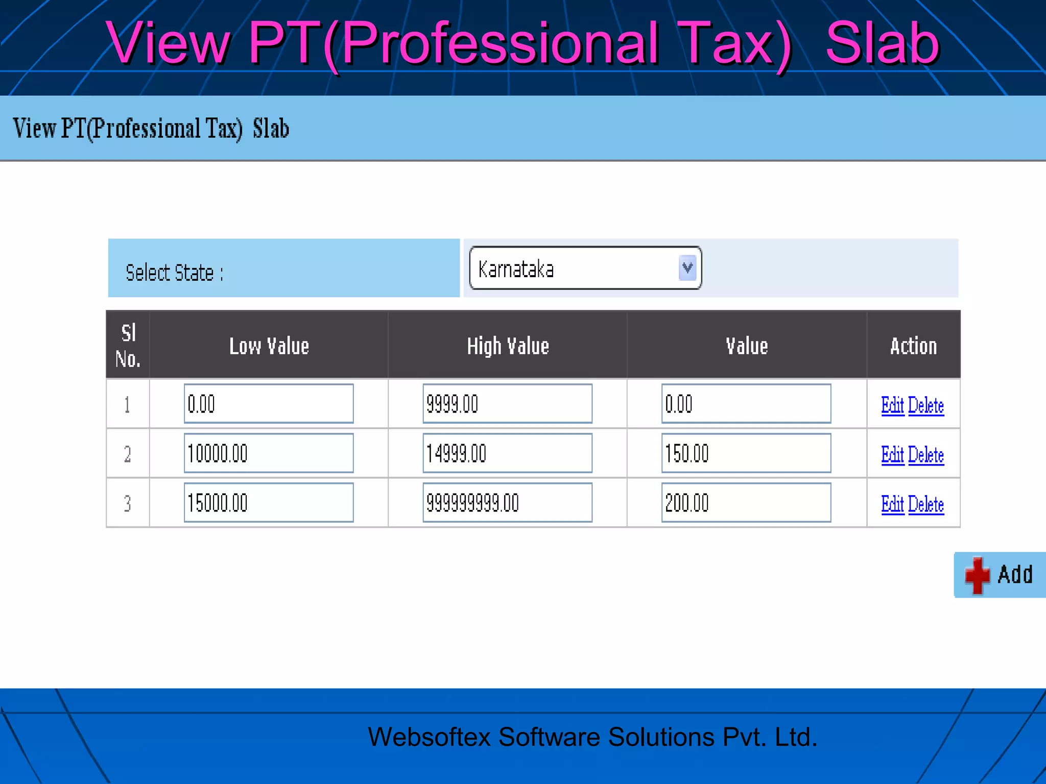 Websoftex Software Solutions Pvt. Ltd.
View PT(Professional Tax) SlabView PT(Professional Tax) Slab
 