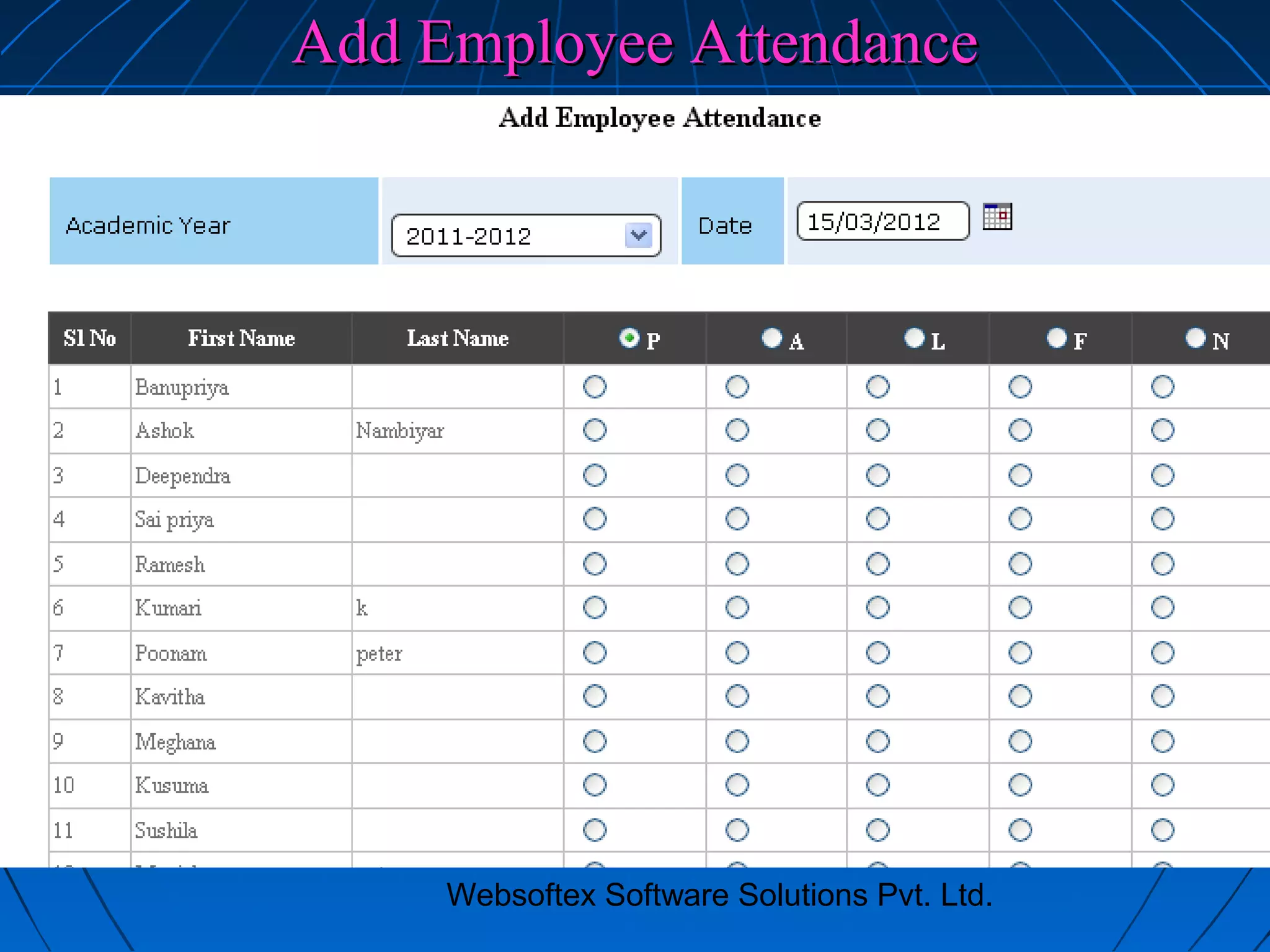 Websoftex Software Solutions Pvt. Ltd.
Add Employee AttendanceAdd Employee Attendance
 