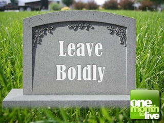 Leave Boldly 
