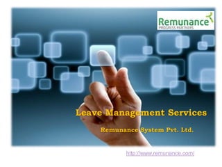 Leave Management Services
Remunance System Pvt. Ltd.
http://www.remunance.com/
 