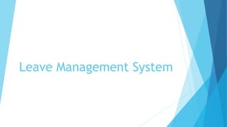 Leave Management System
 