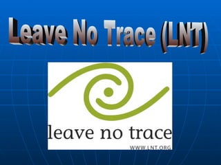 Leave No Trace (LNT) 