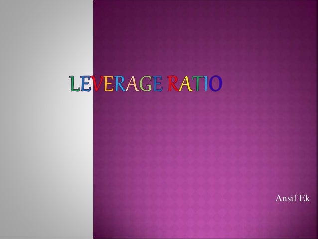 Leaverage Ratio Cleavage in regard to views — расхождение во взглядах a sharp cleavage in society between rich and poor. leaverage ratio