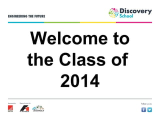 Welcome to
the Class of
2014
 