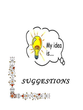 SUGGESTIONS 
 