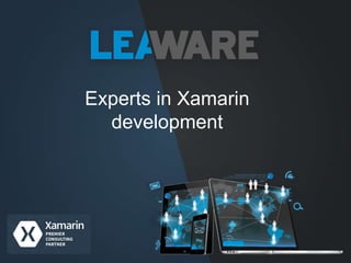 Experts in Xamarin
development
 