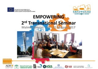 EMPOWERING
2rd Transnational Seminar
Malmo (Svezia) – 20 - 21 Giugno 2017
 