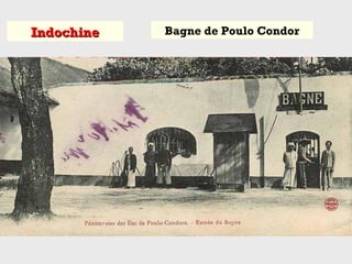 IndochineIndochine Bagne de Poulo Condor
 