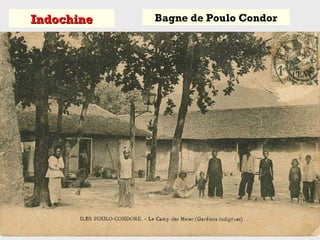 IndochineIndochine Bagne de Poulo Condor
 