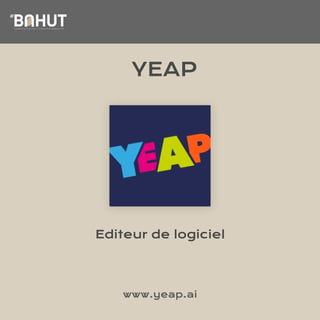 D E V E N E Z D I G I T A L L E A R N I N G M A N A G E R
LE
YEAP
Editeur de logiciel
www.yeap.ai
D E V E N E Z D I G I T A L L E A R N I N G M A N A G E R
LE
 