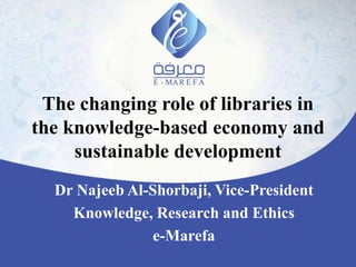 The changing role of libraries in the knowledge-based economy and ...