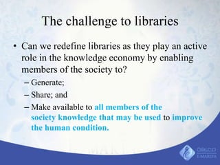 The changing role of libraries in the knowledge-based economy and ...