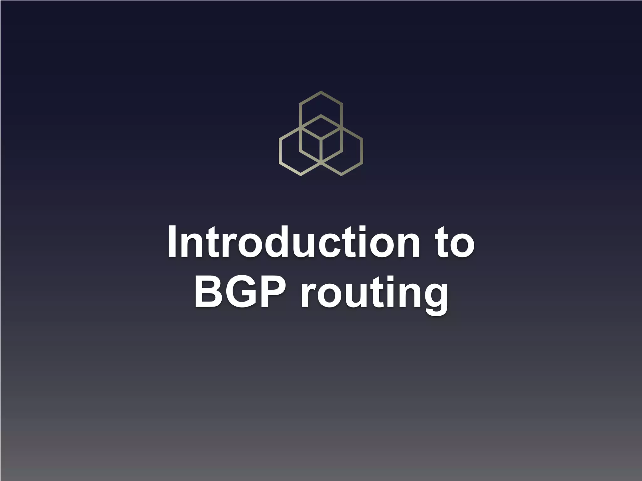 Introduction to


BGP routing
 