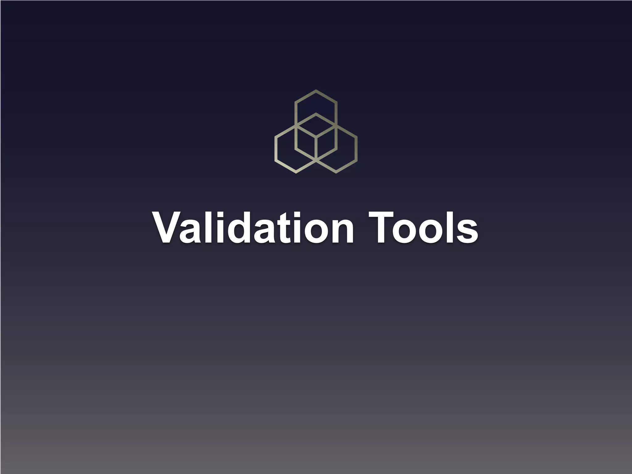 Validation Tools
 