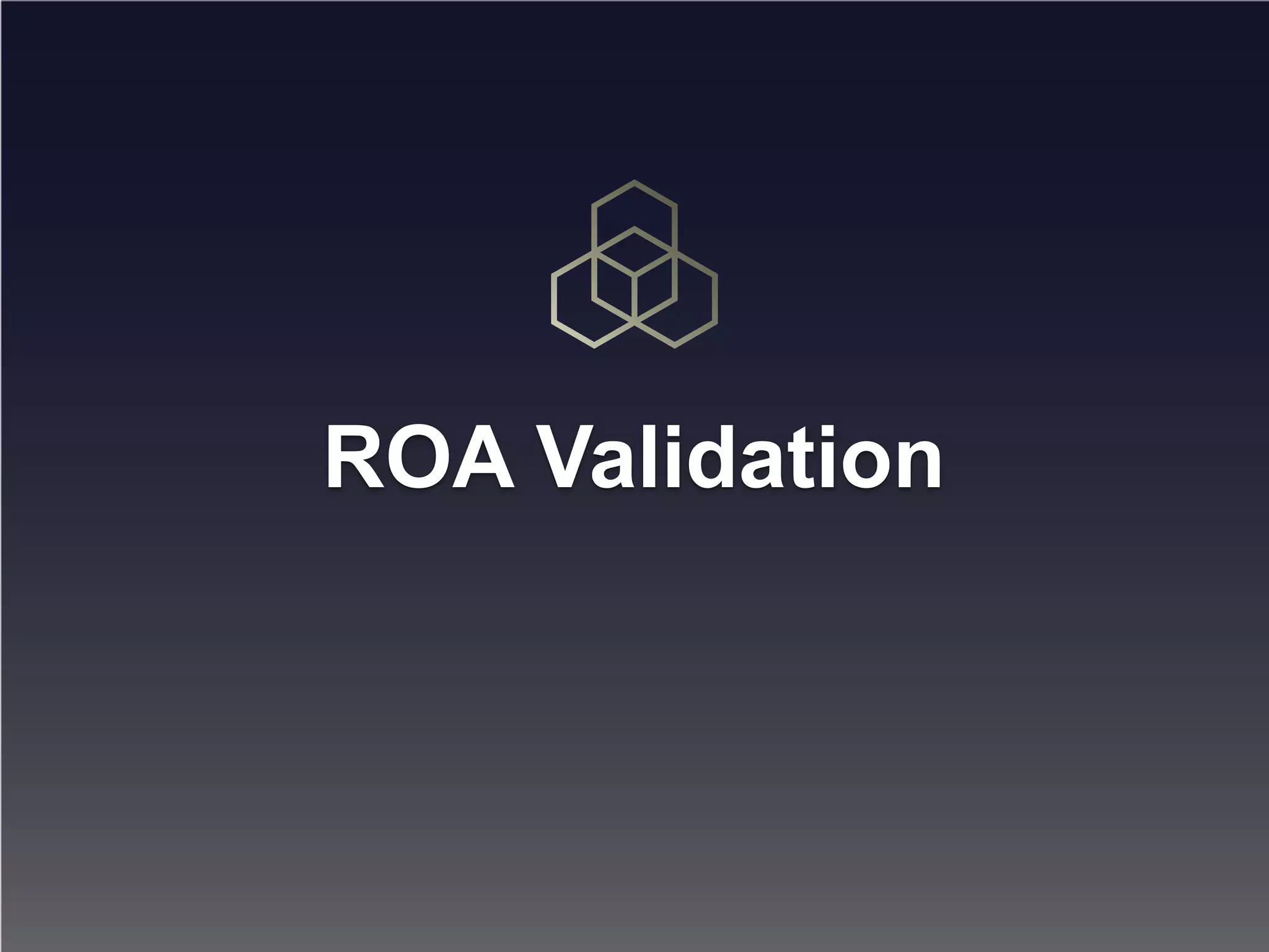 ROA Validation
 